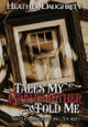 Tales My Grandmother Told Me by Heather Daughrity