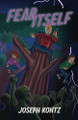 Fear Itself by Joseph Kohtz