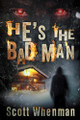 He's the Bad Man by Scott Whenman