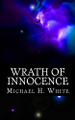 Wrath of Innocence by Michael H White