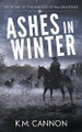 Ashes in Winter by K M Cannon