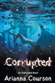 Corrupted by Arianna Courson
