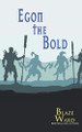 Egon the Bold by Blaze Ward