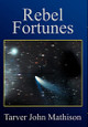 Rebel Fortunes Tarver John Mathison 9780595651580