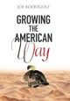 Growing the American Way Joe Rodriguez 9781664110168