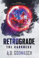 Retrograde: The Darkness A O Godmasch 9781735355504