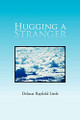 Hugging a Stranger by Delmar Rayfield Little