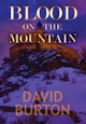 Blood on the Mountain David Burton 9781935303688