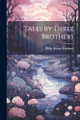 Tales by Three Brothers Philip Stewart Robinson 9781022821699