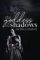The Goddess in the Shadows by Monica Shantel