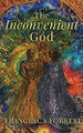 The Inconvenient God by Francesca Forrest