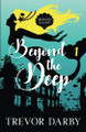 Beyond the Deep by Trevor Darby