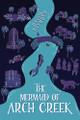 The Mermaid of Arch Creek by David Raymond