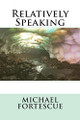 Relatively Speaking Emeritus Professor Michael Fortescue (University of Copenhagen) 9781500877835