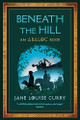 Beneath the Hill (Abaloc Book 1) by Jane Louise Curry