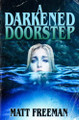 A Darkened Doorstep by Matt Freeman