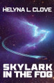 Skylark in the Fog by Helyna L Clove