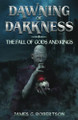 Dawning of Darkness: The Fall of Gods and Kings James G Robertson 9781954638105