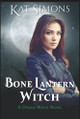 Bone Lantern Witch: A Demon Witch Novel Kat Simons 9781944600433