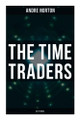 The Time Traders (Sci-Fi Novel) by Andre Norton