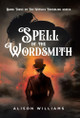 Spell of the Wordsmith Alison Williams 9781779413130