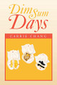 Dim Sum Days by Carrie Chang