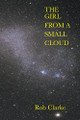 The Girl from a Small Cloud by Rob Clarke