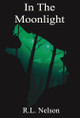 In The Moonlight R L Nelson 9781735612751