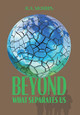 Beyond What Separates Us R A Morris 9781771804158
