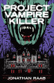 Project Vampire Killer by Jonathan Raab