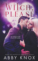 Witch, Please by Abby Knox