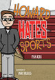 Howard Hates Sports Ryan Acra 9781953011091