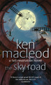 The Sky Road: Book Four: The Fall Revolution Series Ken MacLeod 9781857239676