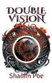 Double Vision by Shaolin Poe