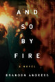 And So By Fire Brandon Andress 9781957007748