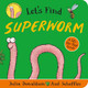 Let's Find Superworm Julia Donaldson 9780702305870 [USED COPY]