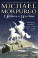 I Believe in Unicorns Michael Morpurgo 9781406366402 [USED COPY]