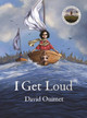 I Get Loud David Ouimet 9781786897770 [USED COPY]