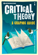 Introducing Critical Theory: A Graphic Guide Professor Stuart Sim 9781848310599 [USED COPY]