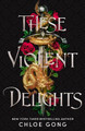 These Violent Delights Chloe Gong 9781529344530 [USED COPY]