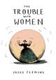 The Trouble With Women Jacky Fleming 9781910931097 [USED COPY]