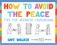 How to Avoid the Peace: Tips for advanced churchgoing Dave Walker 9781786220264 [USED COPY]