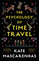 The Psychology of Time Travel Kate Mascarenhas 9781788540124 [USED COPY]
