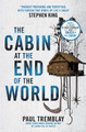 The Cabin at the End of the World Paul Tremblay 9781785657825 [USED COPY]