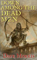 Down Among the Dead Men by Dave Morris