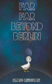 Far Far Beyond Berlin by Craig Meighan