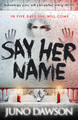 Say Her Name Juno Dawson 9781471402449 [USED COPY]