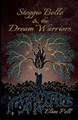 Steggie Belle and the Dream Warriors by Elias Pell
