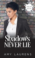 Shadows Never Lie by Amy Laurens