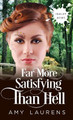Far More Satisfying Than Hell by Amy Laurens